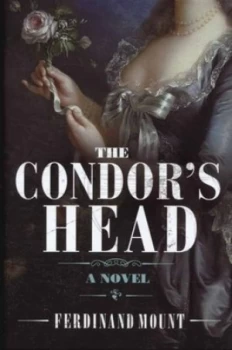 Image of The Condors Head by Ferdinand Mount Hardback