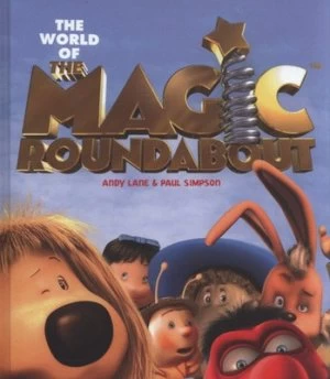 Image of The World of the Magic Roundabout by Paul Simpson Hardback