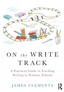 Image of On the Write Track : A Practical Guide to Teaching Writing in Primary Schools