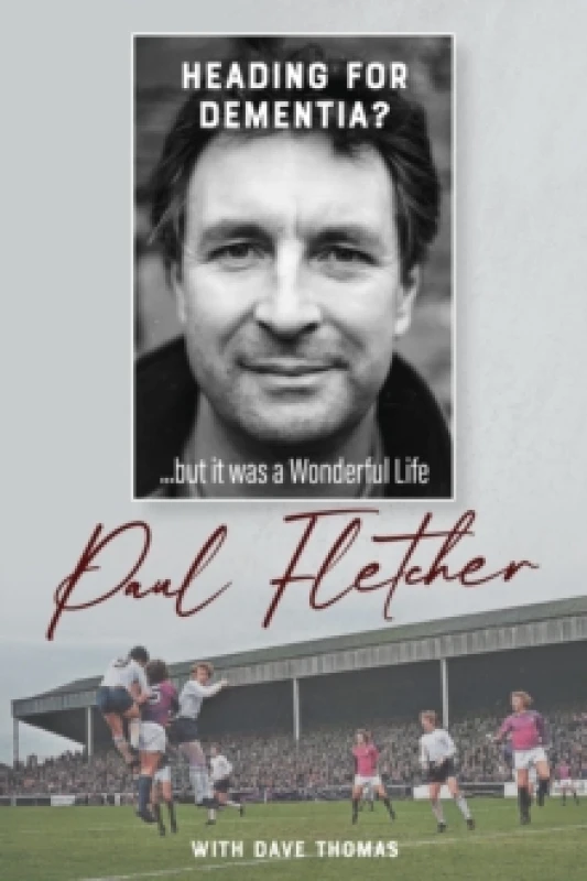 Image of Heading for Dementia : but it was a Wonderful Life Hardback