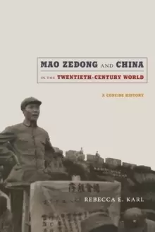 Image of Mao Zedong and China in the Twentieth-Century World : A Concise History