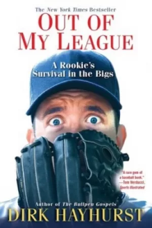 Image of Out Of My League by Dirk Hayhurst