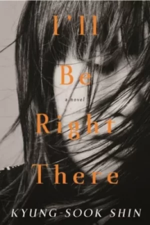 Image of Ill be right there by Kyung-Sook Shin
