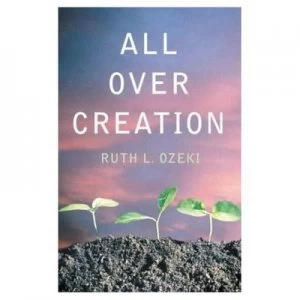 Image of All Over Creation by Ruth L Ozeki Paperback