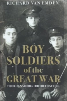 Image of Boy Soldiers of the Great War by Richard Van Emden Hardback