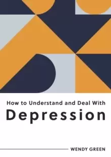 Image of How to Understand and Deal with Depression : Everything You Need to Know to Manage Depression