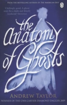 Image of The Anatomy of Ghosts by Andrew Taylor Paperback