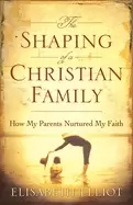 Image of shaping of a christian family how my parents nurtured my faith