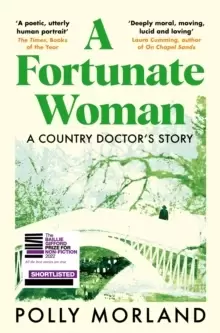 Image of A Fortunate Woman : A Country Doctor's Story - The Top Ten Bestseller, Shortlisted for the Baillie Gifford Prize