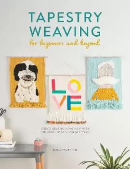 Image of Tapestry Weaving for Beginners and Beyond by Kristin Carter