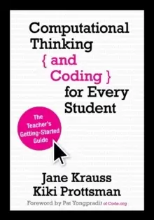 Image of Computational Thinking and Coding for Every Student : The Teacher's Getting-Started Guide