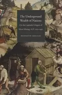 Image of underground wealth of nations on the capitalist origins of silver mining a