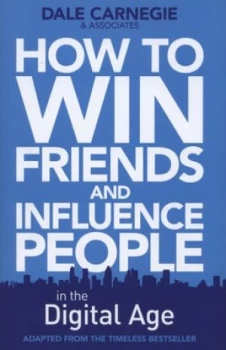 Image of How to Win Friends and Influence People in the Digital Age by Dale Carnegie Training Hardback