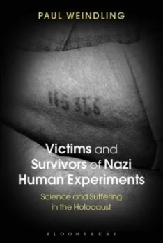 Image of Victims and Survivors of Nazi Human Experiments by Paul Weindling Book