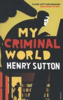 Image of My Criminal World by Henry Sutton Paperback
