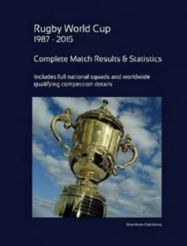 Image of Rugby World Cup 1987 - 2015 Complete Results and Statistics by Simon Barclay Paperback