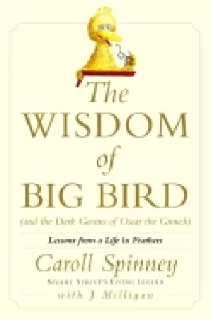 Image of wisdom of big bird lessons from a life in feathers