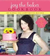 Image of joy the baker cookbook 100 simple and comforting recipes