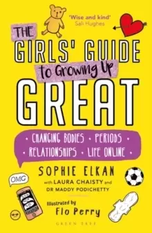 Image of The Girls Guide to Growing Up Great : Changing Bodies, Periods, Relationships, Life Online