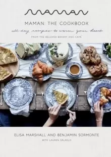Image of Maman: The Cookbook : All-Day Recipes to Warm Your Heart