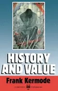 Image of history and value the clarendon lectures and the northcliffe lectures 1987