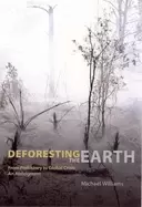 Image of deforesting the earth from prehistory to global crisis an abridgment