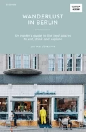 Image of wanderlust in berlin an insiders guide to the best places to eat drink and