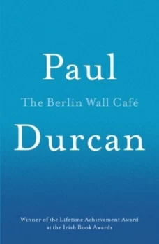 Image of The Berlin Wall Cafe by Paul Durcan Paperback