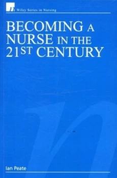 Image of Becoming a Nurse in the 21st Century by Ian Peate Paperback