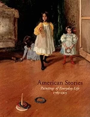 Image of american stories paintings of everyday life 1765 1915