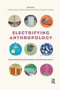 Image of Electrifying AnthropologyExploring Electrical Practices and Infrastructures