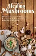 Image of cooking with healing mushrooms 150 delicious adaptogen rich recipes that bo