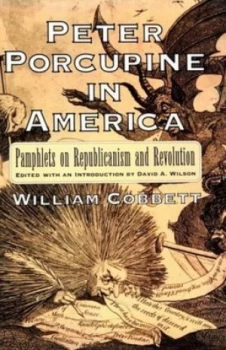 Image of Peter Porcupine in America by William Cobbett Book