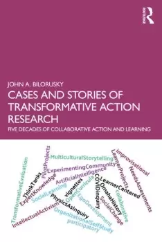Image of Cases and Stories of Transformative Action ResearchFive Decades of Collaborative Action and Learning