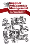 Image of supplier relationship management how to maximize vendor value and opportuni