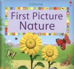 Image of Usborne First Picture Nature by Felicity Brooks and Jo Litchfield and Matt Durber and Stephanie Jones and Mmstudios Hardback