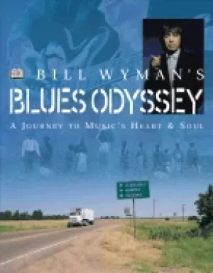 Image of bill wymans blues odyssey a journey to musics heart and soul