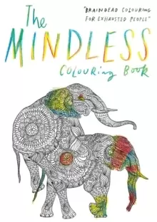 Image of The Mindless Colouring Book : Braindead Colouring for Exhausted People