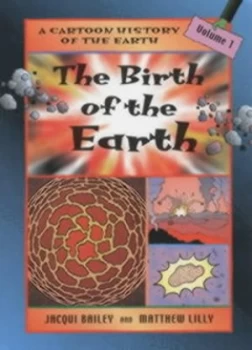 Image of The Birth of the Earth by Jacqui Bailey and Matthew Lilly Hardback