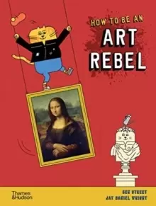 Image of How to be an Art Rebel