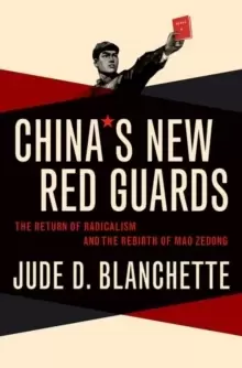 Image of China's New Red Guards : The Return of Radicalism and the Rebirth of Mao Zedong