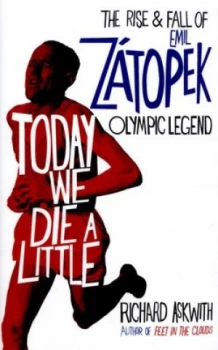 Image of Today We Die a Little by Richard Askwith Hardback