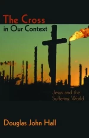 Image of The cross in our context by Douglas John Hall