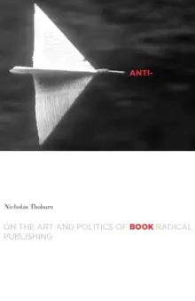 Image of Anti-Book : On the Art and Politics of Radical Publishing