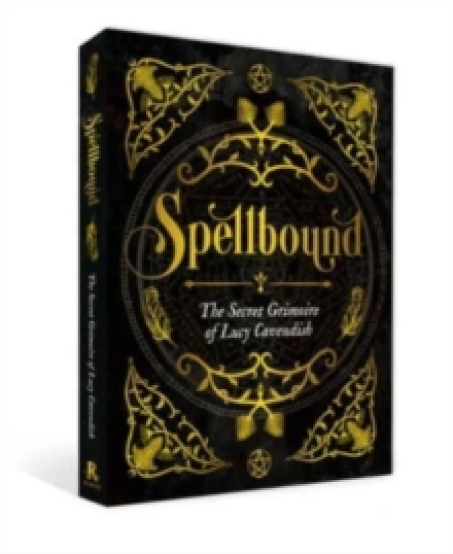 Image of Spellbound : The Secret Grimoire of Lucy Cavendish Hardback