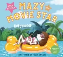 Image of Mazy the Movie Star : The hilarious Dog-Tastic picture book from Hollywood star Isla Fisher