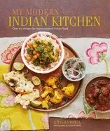 Image of my modern indian kitchen over 60 recipes for home cooked indian food