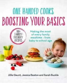 Image of One Handed Cooks: Boosting Your Basics by Allie Gaunt