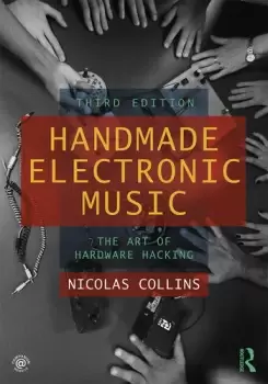 image of Handmade Electronic MusicThe Art of Hardware Hacking