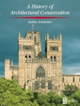 Image of A History of Architectural Conservation by Jukka Jokilehto Paperback